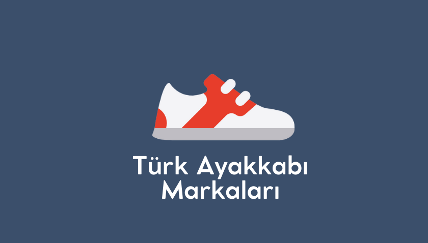 Türk Ayakkabı Markaları Listesi